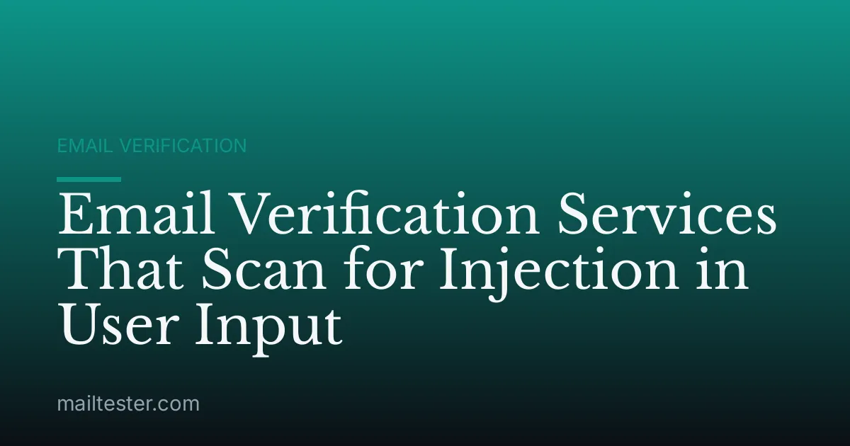 Email Verification Services That Scan for Injection in User Input