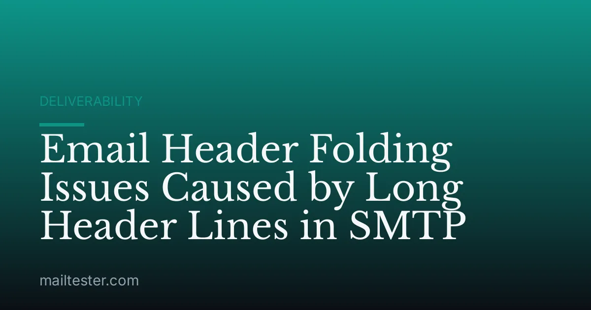 Email Header Folding Issues Caused by Long Header Lines in SMTP