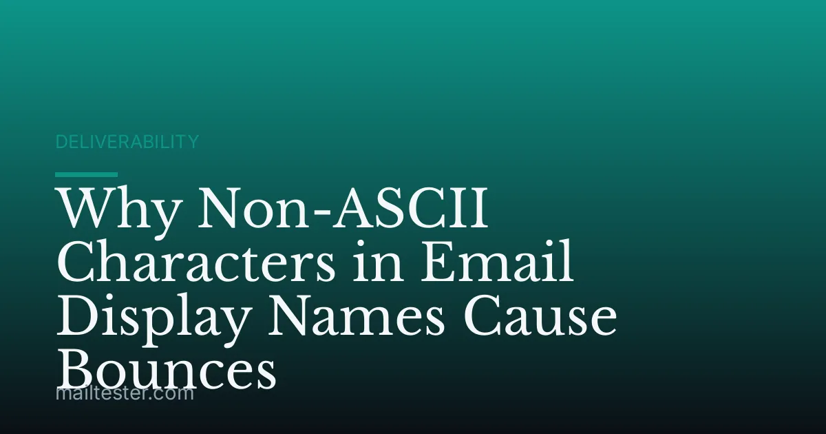 Why Non-ASCII Characters in Email Display Names Cause Bounces