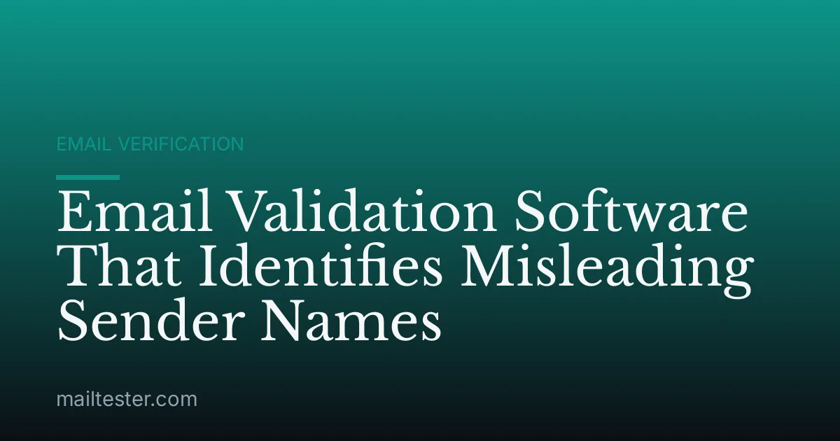 Email Validation Software That Identifies Misleading Sender Names