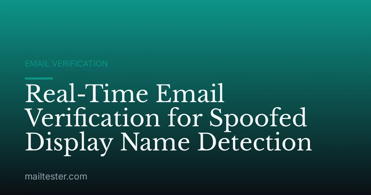 Real-Time Email Verification for Spoofed Display Name Detection