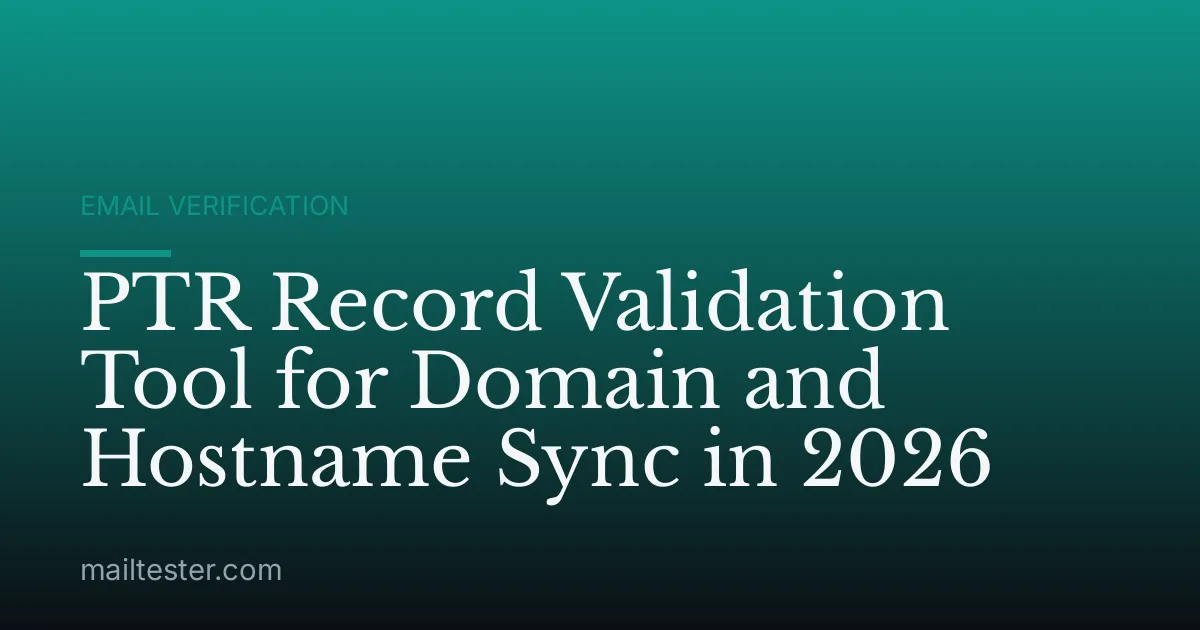 PTR Record Validation Tool for Domain and Hostname Sync in 2026