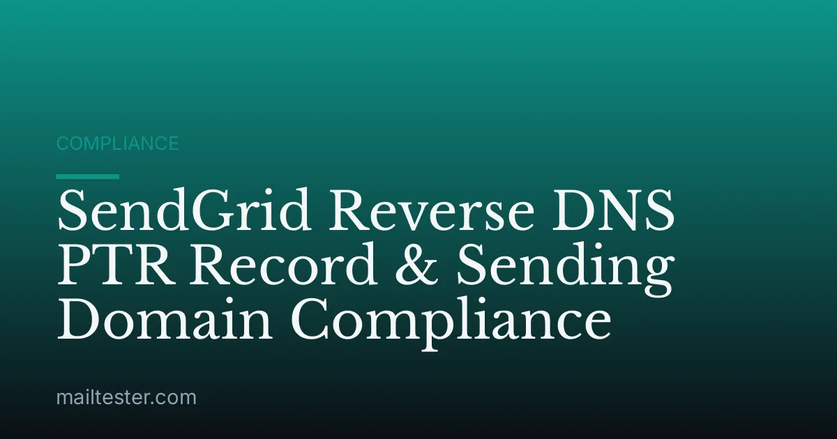 SendGrid Reverse DNS PTR Record & Sending Domain Compliance