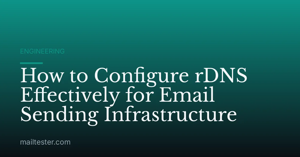 How to Configure rDNS Effectively for Email Sending Infrastructure