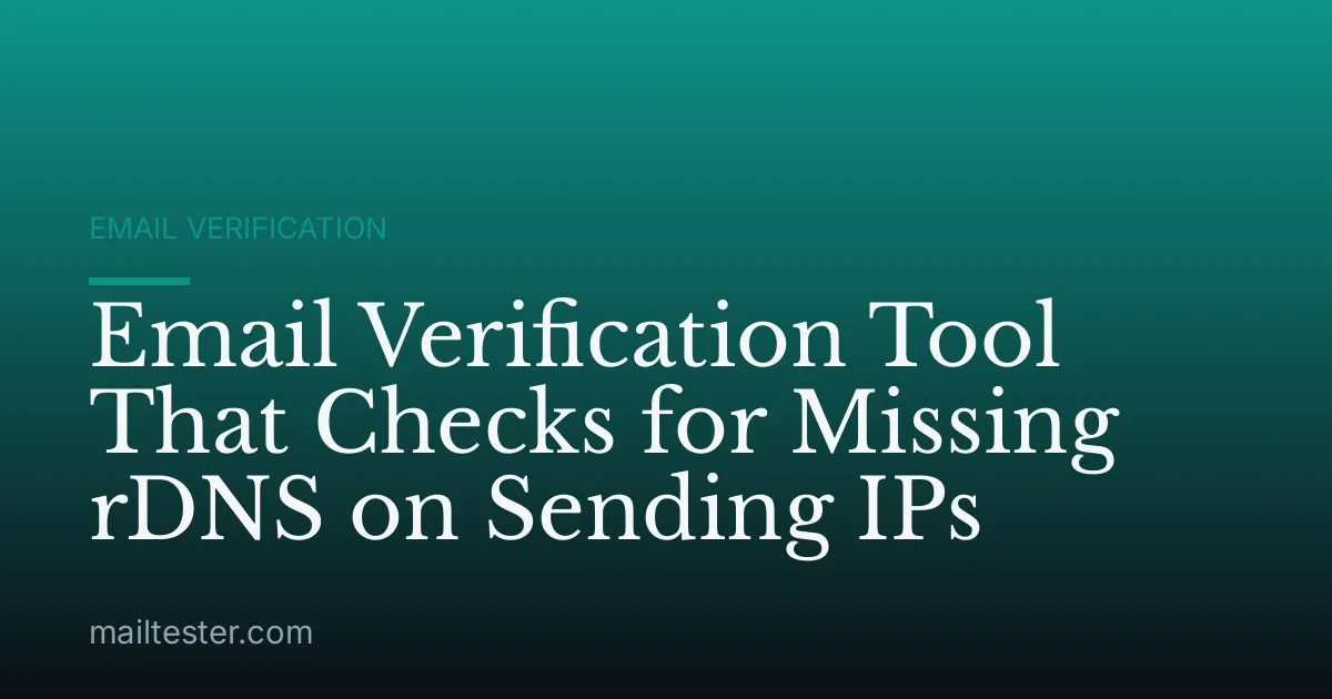 Email Verification Tool That Checks for Missing rDNS on Sending IPs