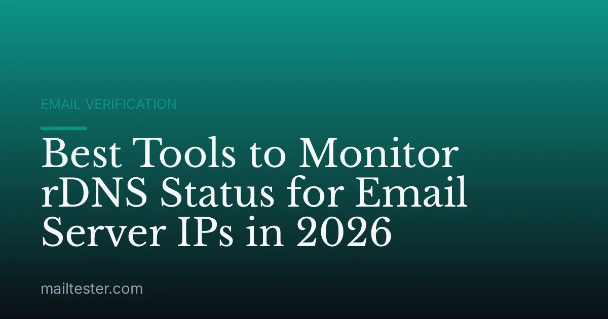 Best Tools to Monitor rDNS Status for Email Server IPs in 2026