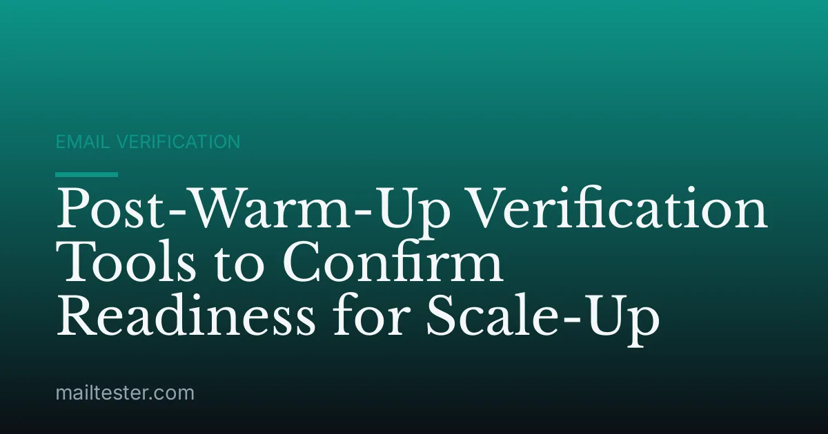 Post-Warm-Up Verification Tools to Confirm Readiness for Scale-Up