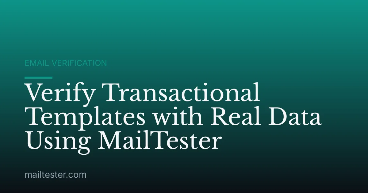 Verify Transactional Templates with Real Data Using MailTester