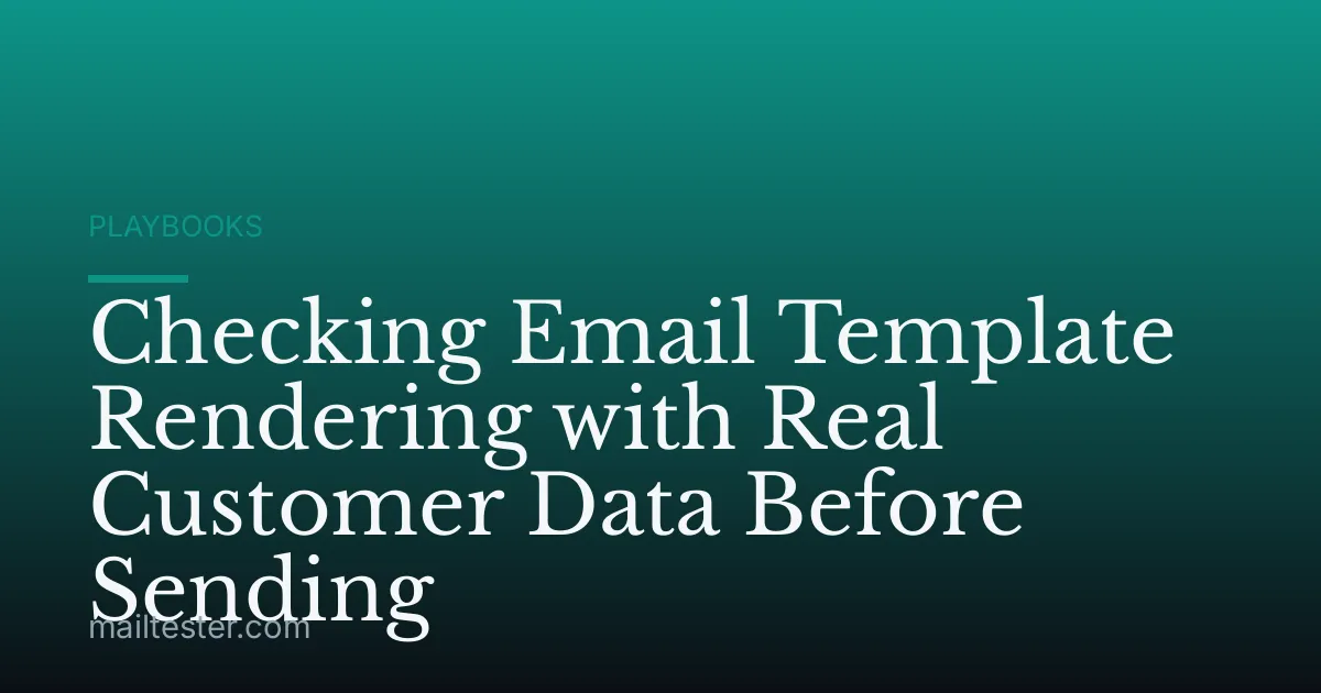 Checking Email Template Rendering with Real Customer Data Before Sending