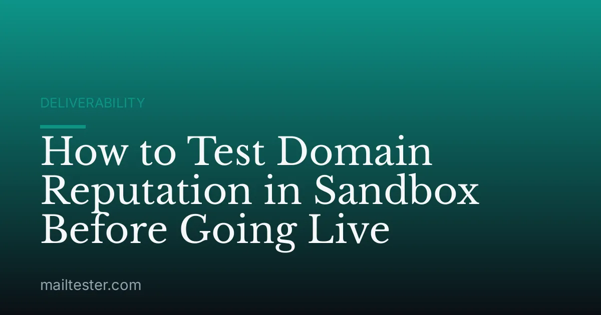 How to Test Domain Reputation in Sandbox Before Going Live