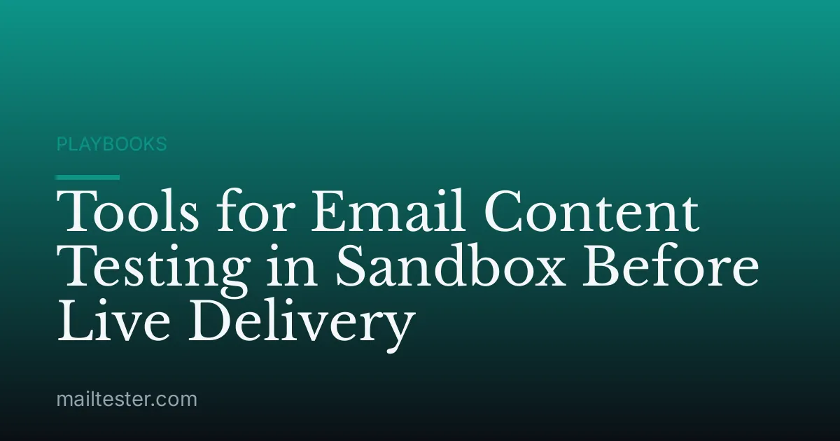 Tools for Email Content Testing in Sandbox Before Live Delivery