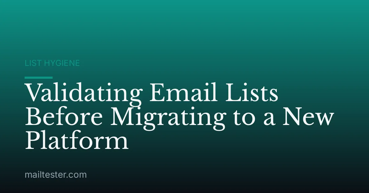 Validating Email Lists Before Migrating to a New Platform