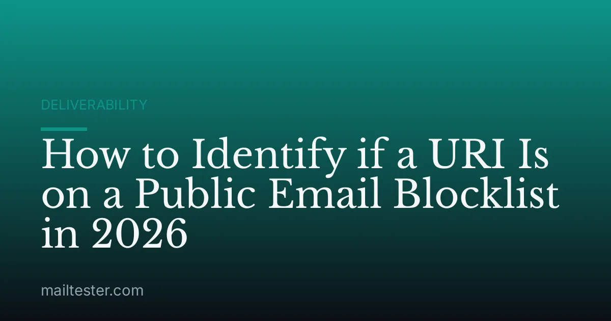 How to Identify if a URI Is on a Public Email Blocklist in 2026