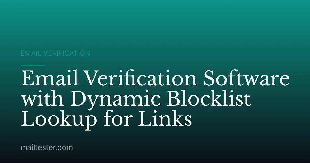 Email Verification Software with Dynamic Blocklist Lookup for Links