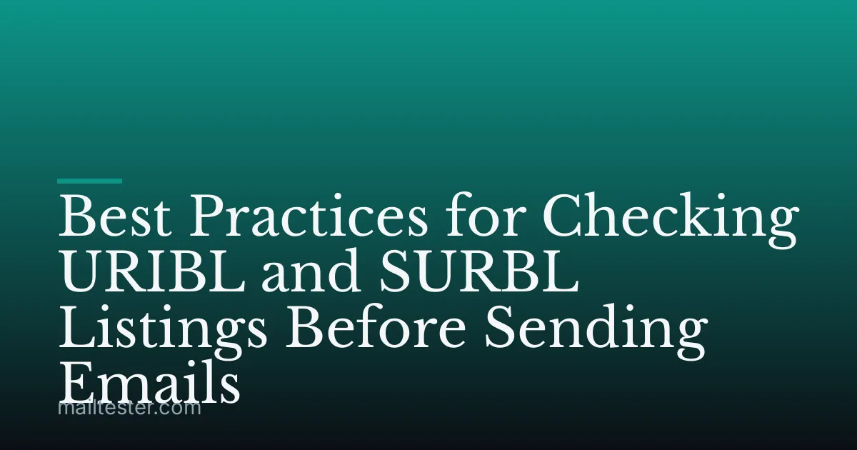 Best Practices for Checking URIBL and SURBL Listings Before Sending Emails