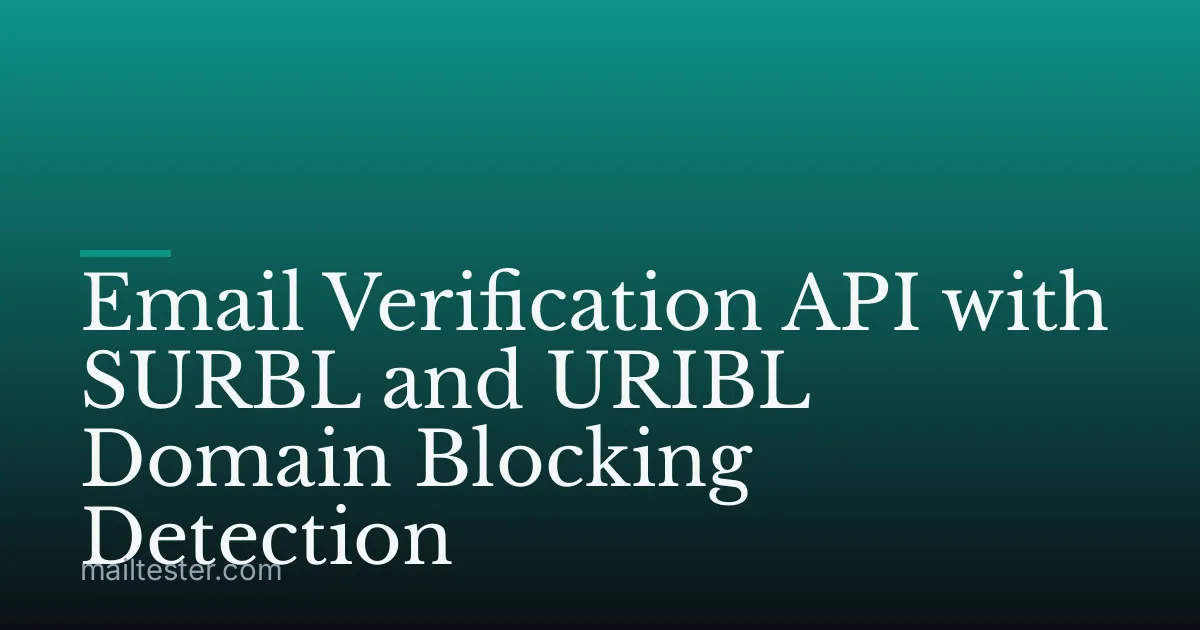 Email Verification API with SURBL and URIBL Domain Blocking Detection