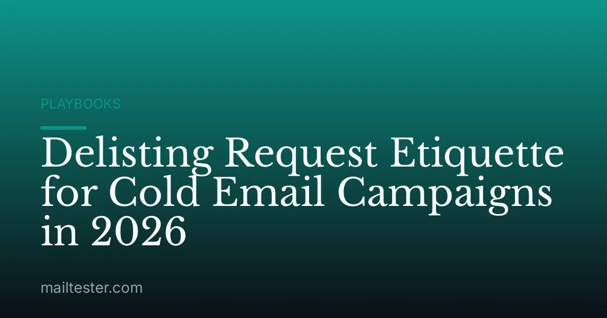 Delisting Request Etiquette for Cold Email Campaigns in 2026