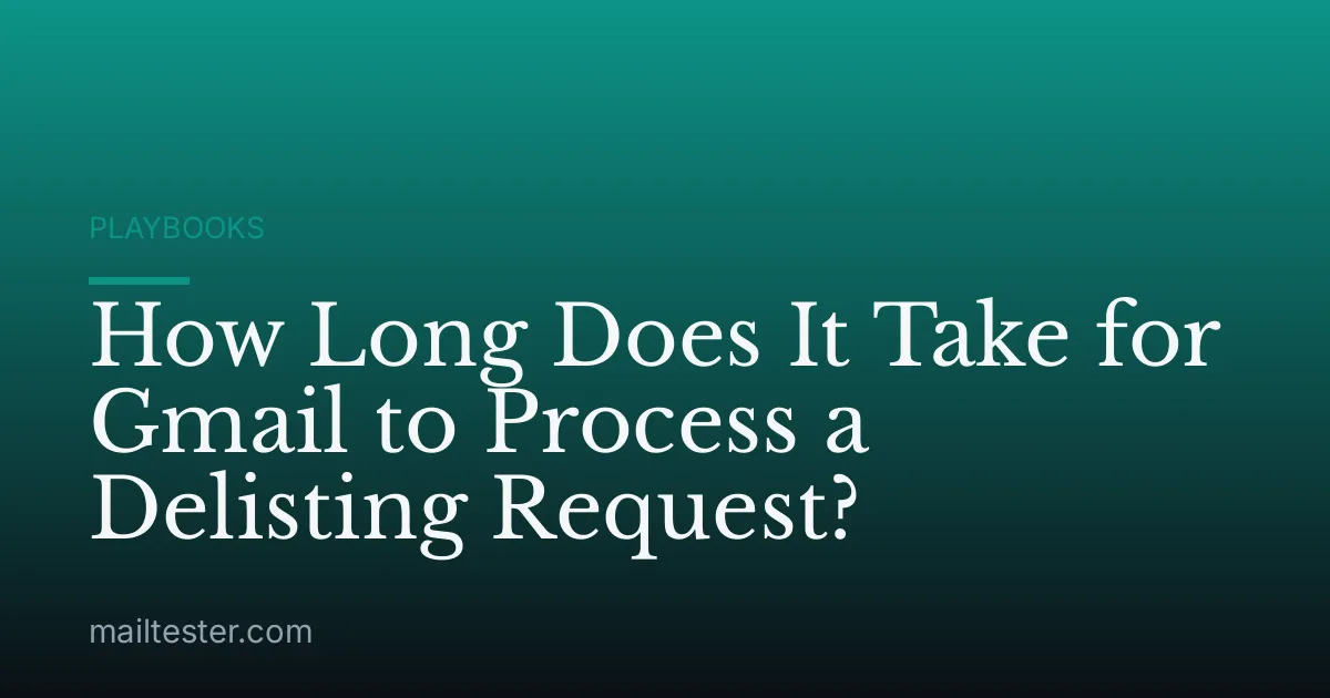 How Long Does It Take for Gmail to Process a Delisting Request?