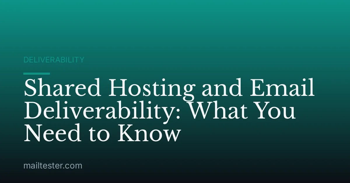 Shared Hosting and Email Deliverability: What You Need to Know
