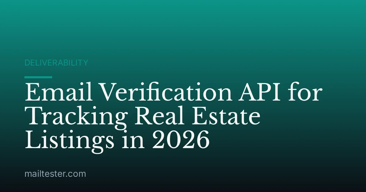 Email Verification API for Tracking Real Estate Listings in 2026