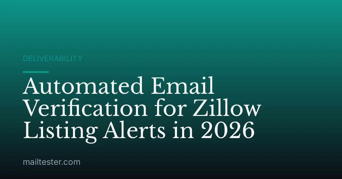 Automated Email Verification for Zillow Listing Alerts in 2026