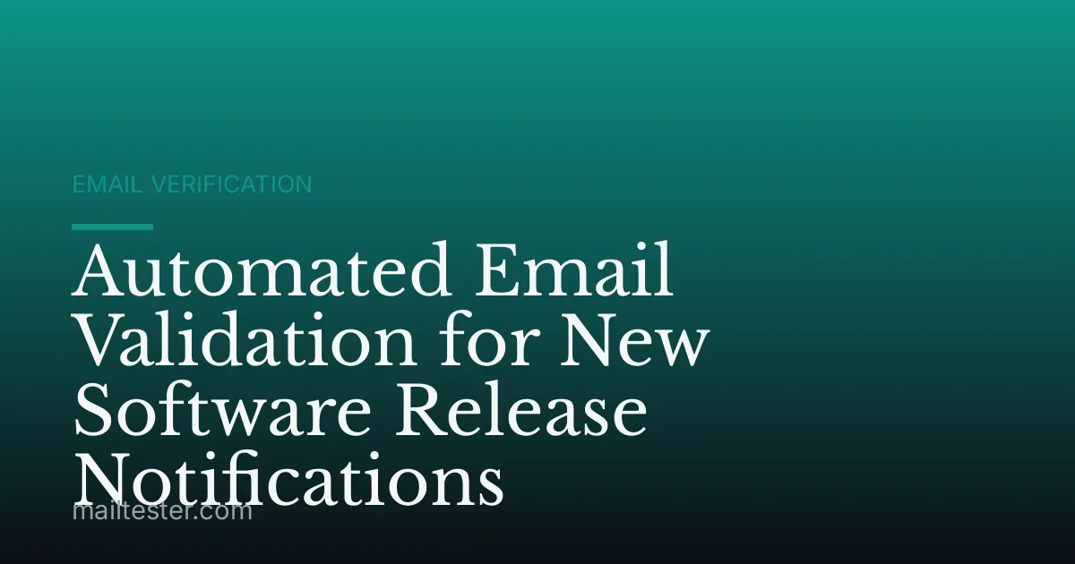 Automated Email Validation for New Software Release Notifications