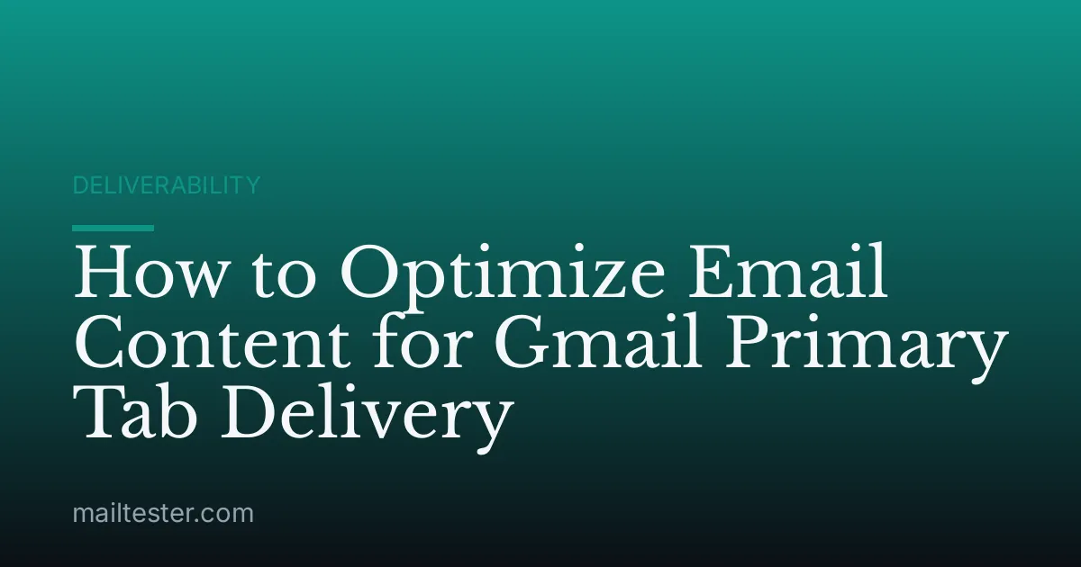 How to Optimize Email Content for Gmail Primary Tab Delivery