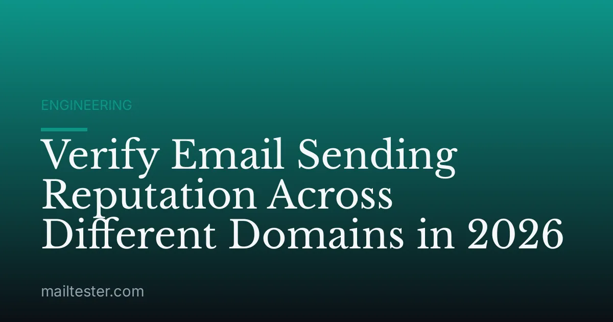 Verify Email Sending Reputation Across Different Domains in 2026