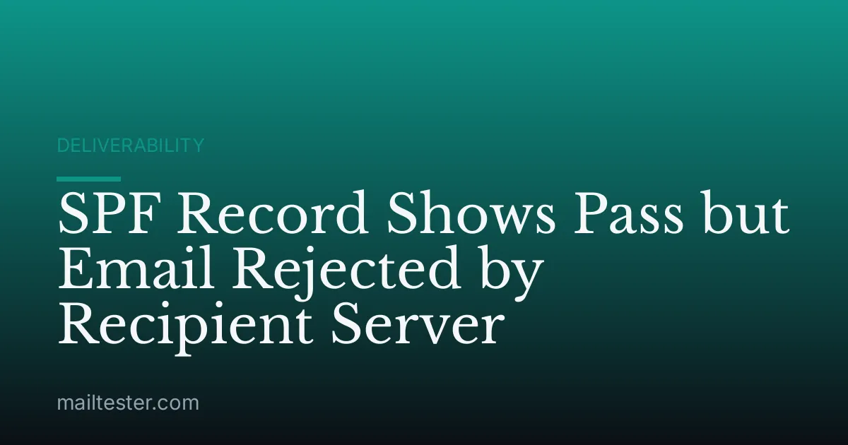 SPF Record Shows Pass but Email Rejected by Recipient Server