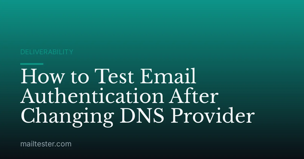 How to Test Email Authentication After Changing DNS Provider