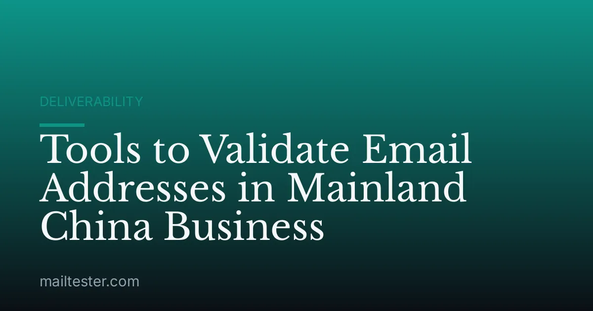 Tools to Validate Email Addresses in Mainland China Business