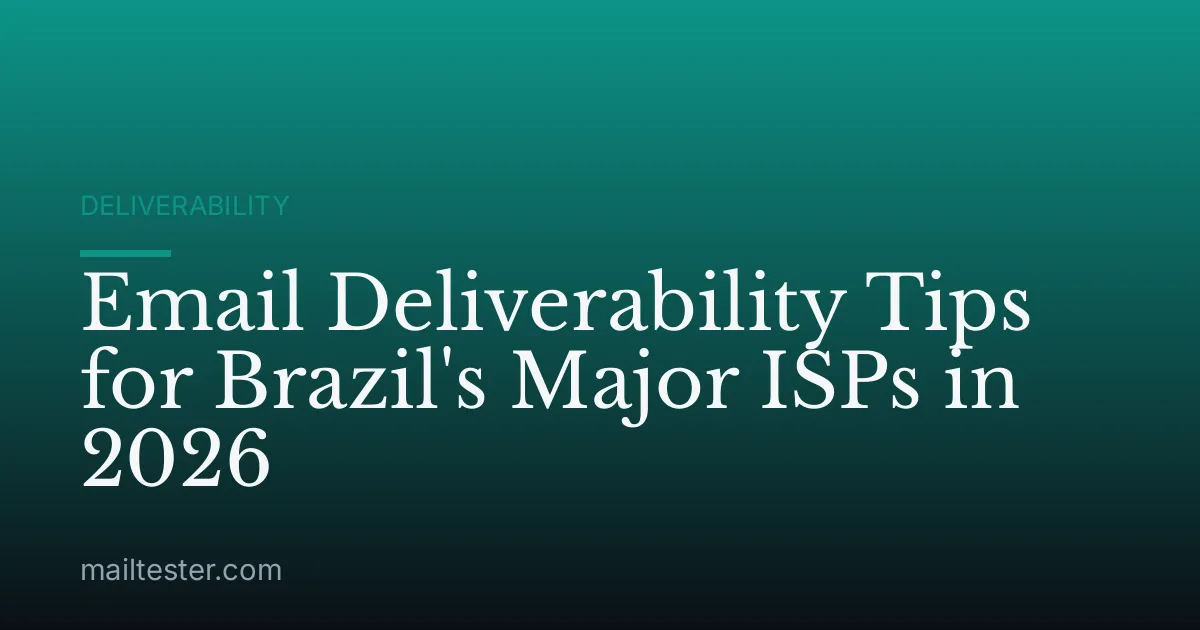 Email Deliverability Tips for Brazil's Major ISPs in 2026