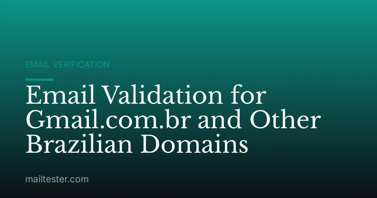 Email Validation for Gmail.com.br and Other Brazilian Domains