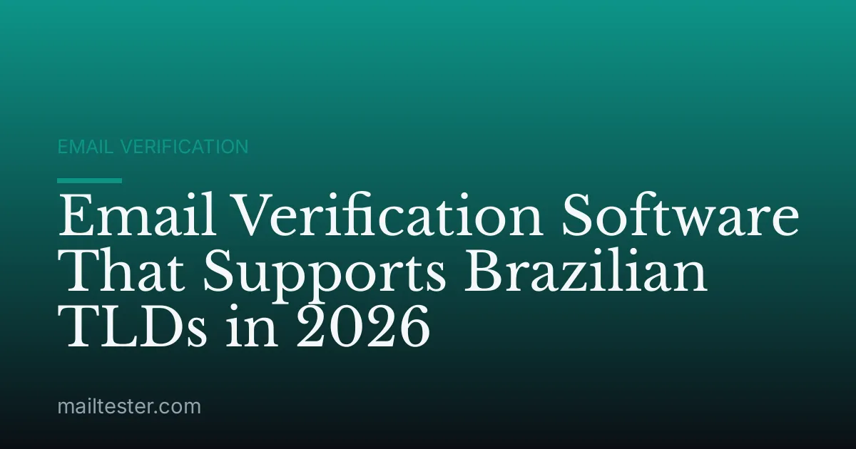 Email Verification Software That Supports Brazilian TLDs in 2026