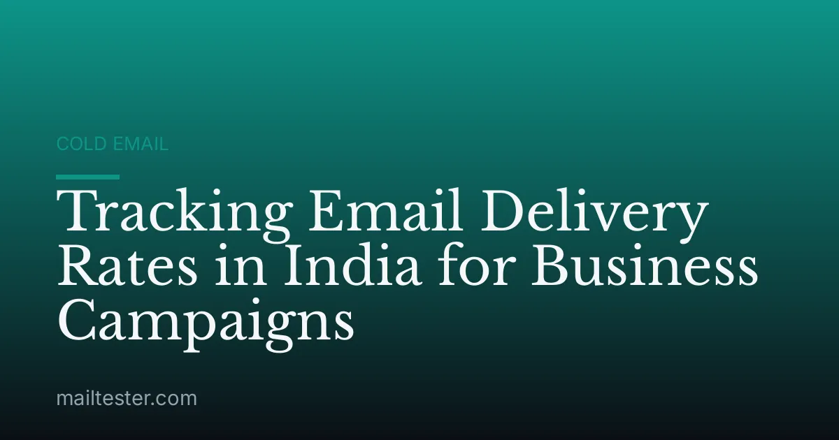 Tracking Email Delivery Rates in India for Business Campaigns