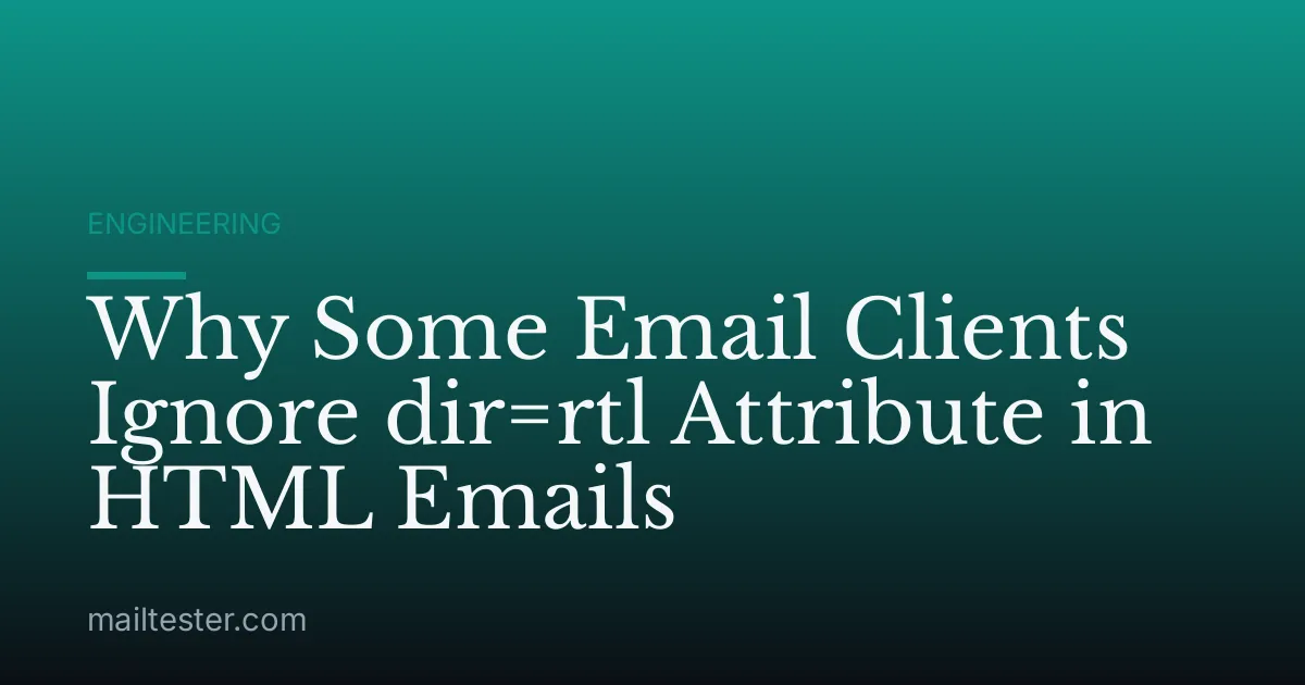 Why Some Email Clients Ignore dir=rtl Attribute in HTML Emails
