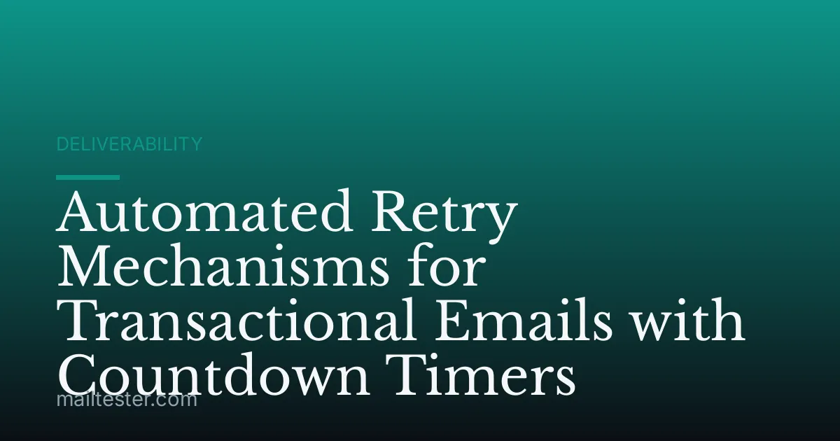 Automated Retry Mechanisms for Transactional Emails with Countdown Timers