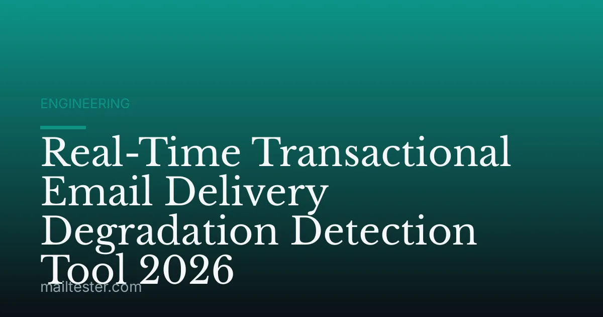 Real-Time Transactional Email Delivery Degradation Detection Tool 2026