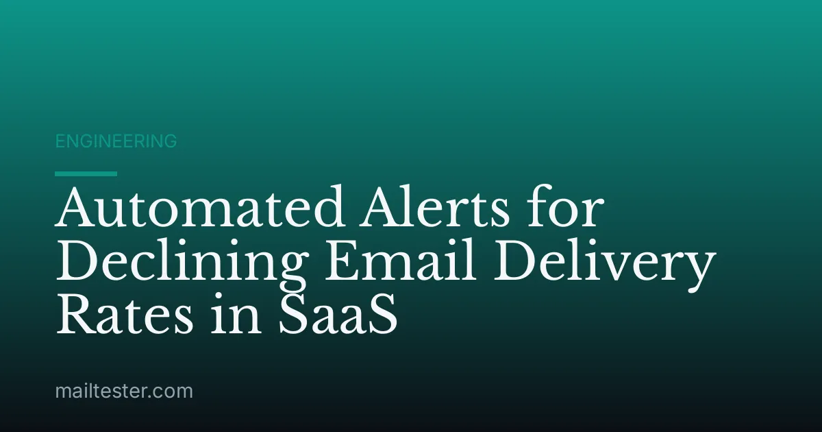 Automated Alerts for Declining Email Delivery Rates in SaaS