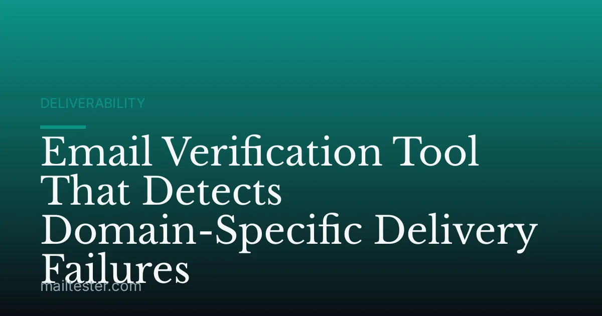 Email Verification Tool That Detects Domain-Specific Delivery Failures