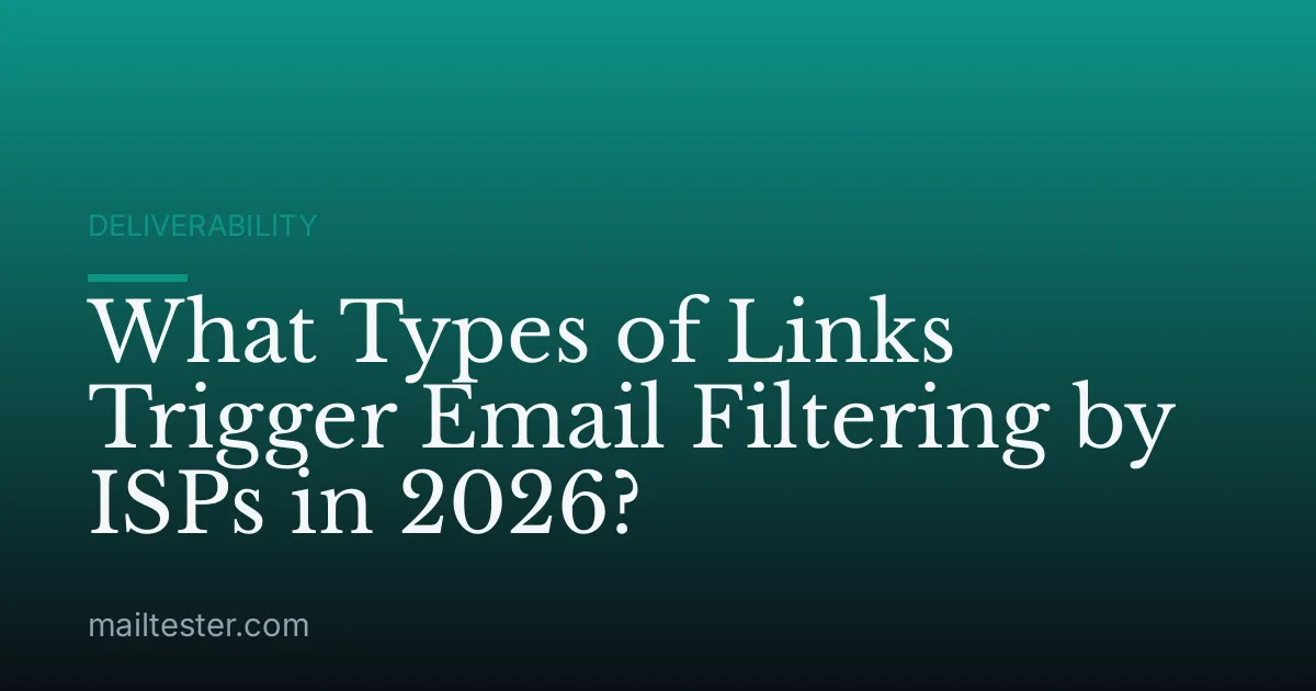What Types of Links Trigger Email Filtering by ISPs in 2026?