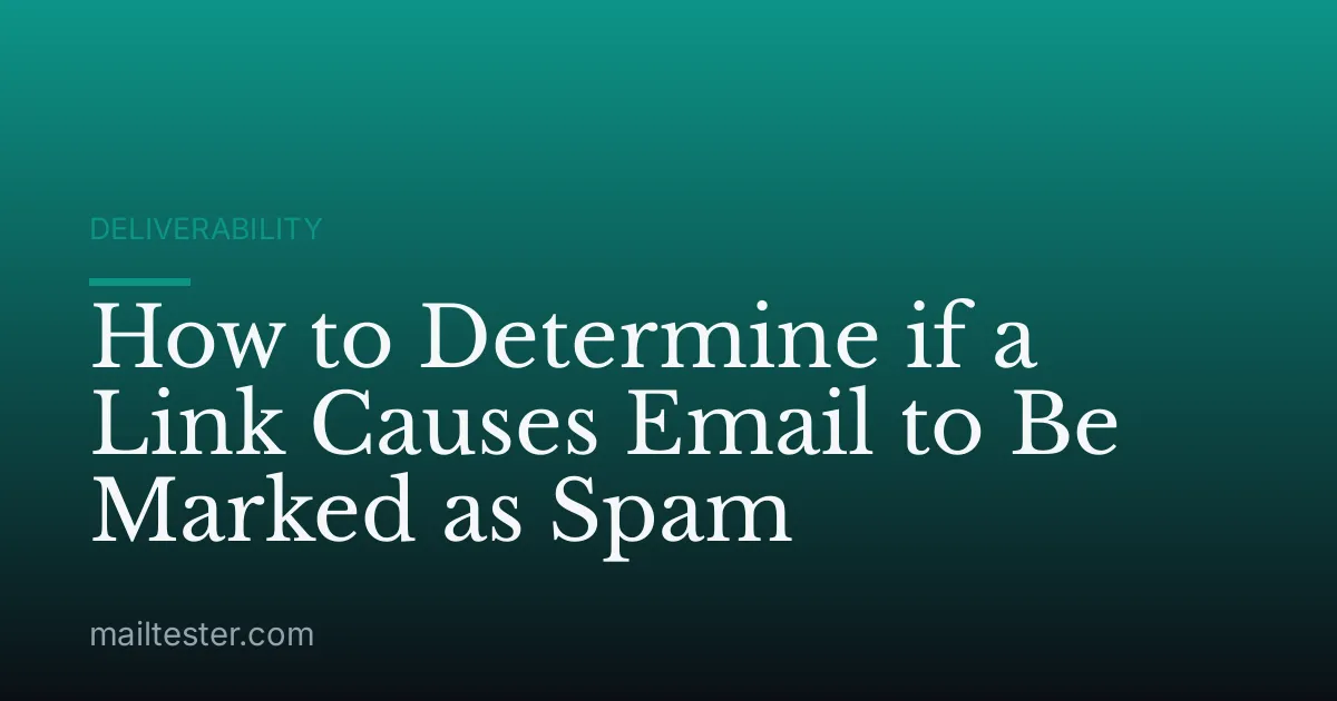 How to Determine if a Link Causes Email to Be Marked as Spam