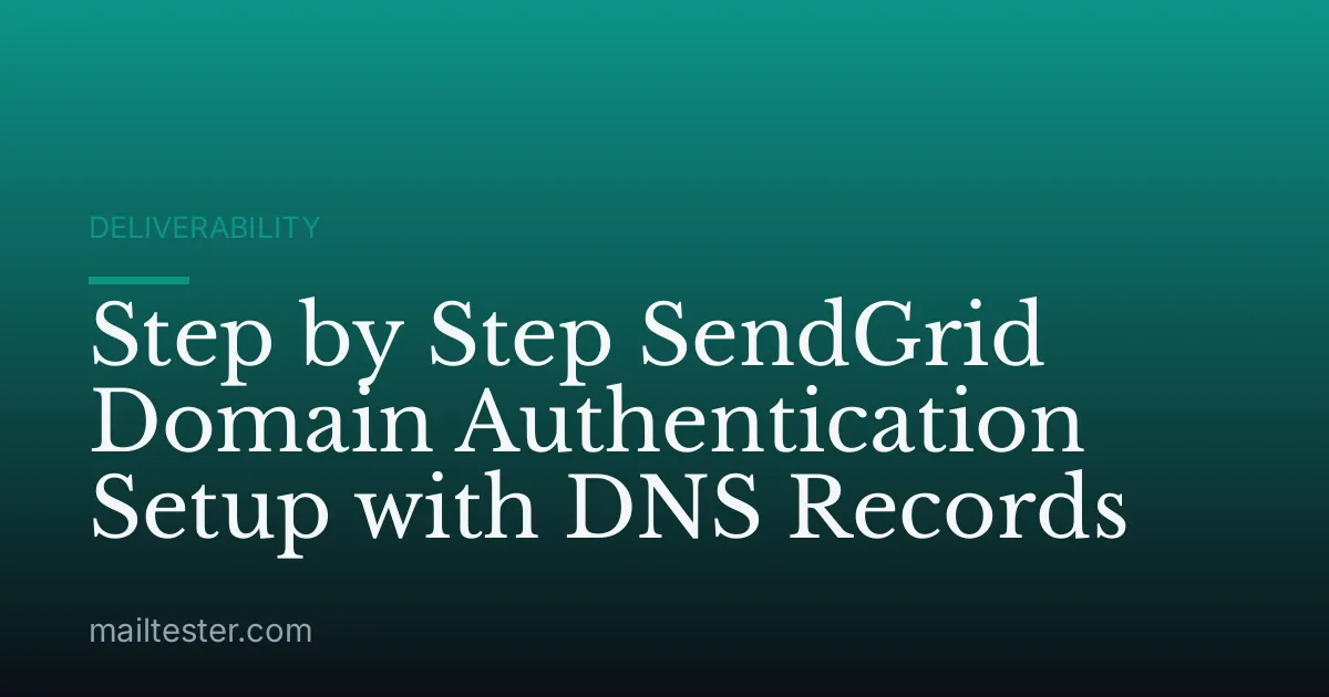 Step by Step SendGrid Domain Authentication Setup with DNS Records