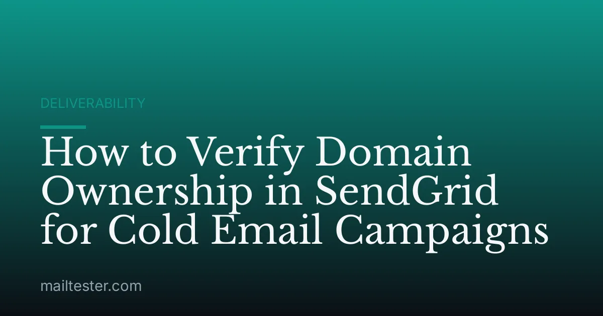 How to Verify Domain Ownership in SendGrid for Cold Email Campaigns