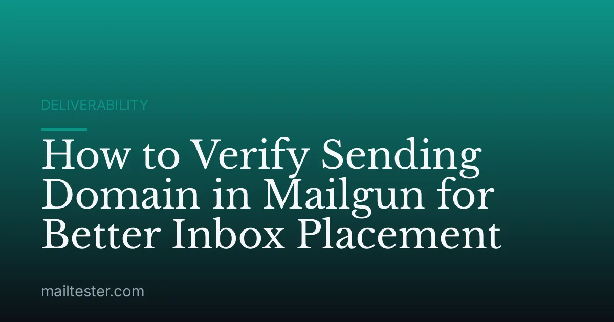 How to Verify Sending Domain in Mailgun for Better Inbox Placement