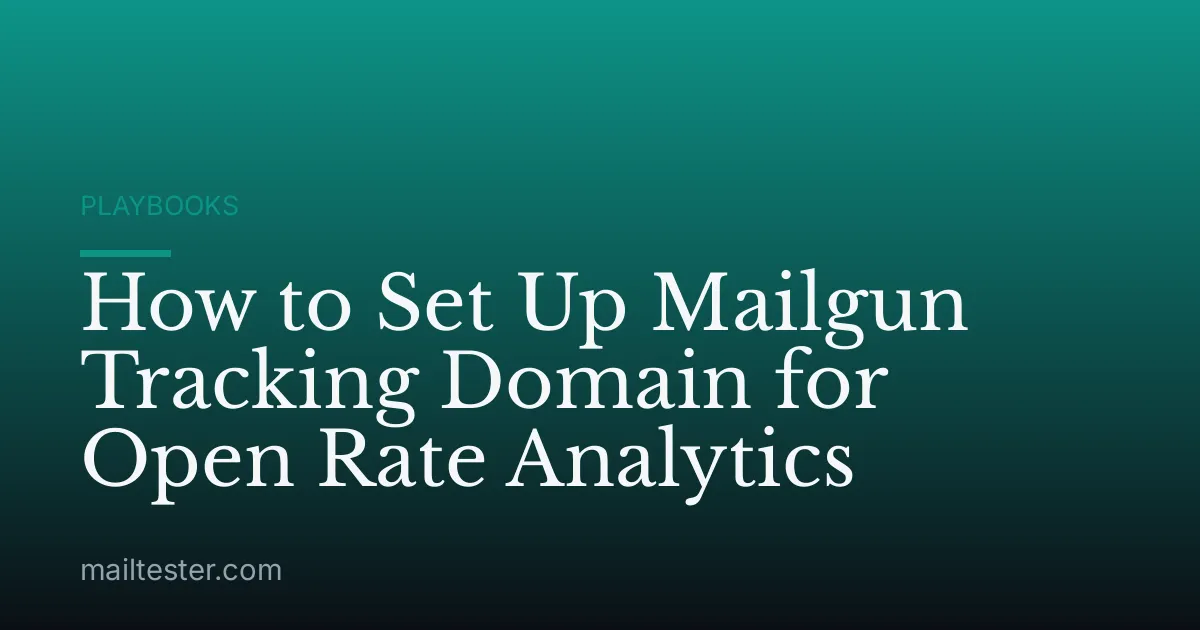 How to Set Up Mailgun Tracking Domain for Open Rate Analytics