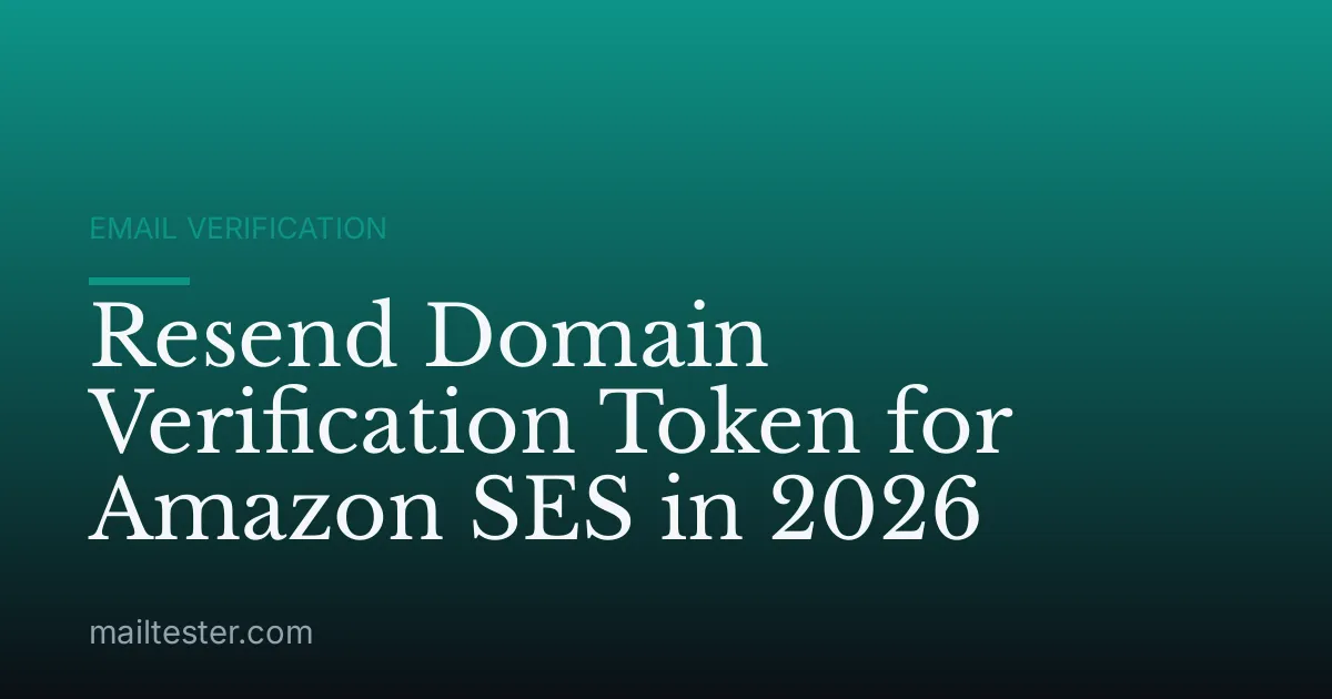 Resend Domain Verification Token for Amazon SES in 2026