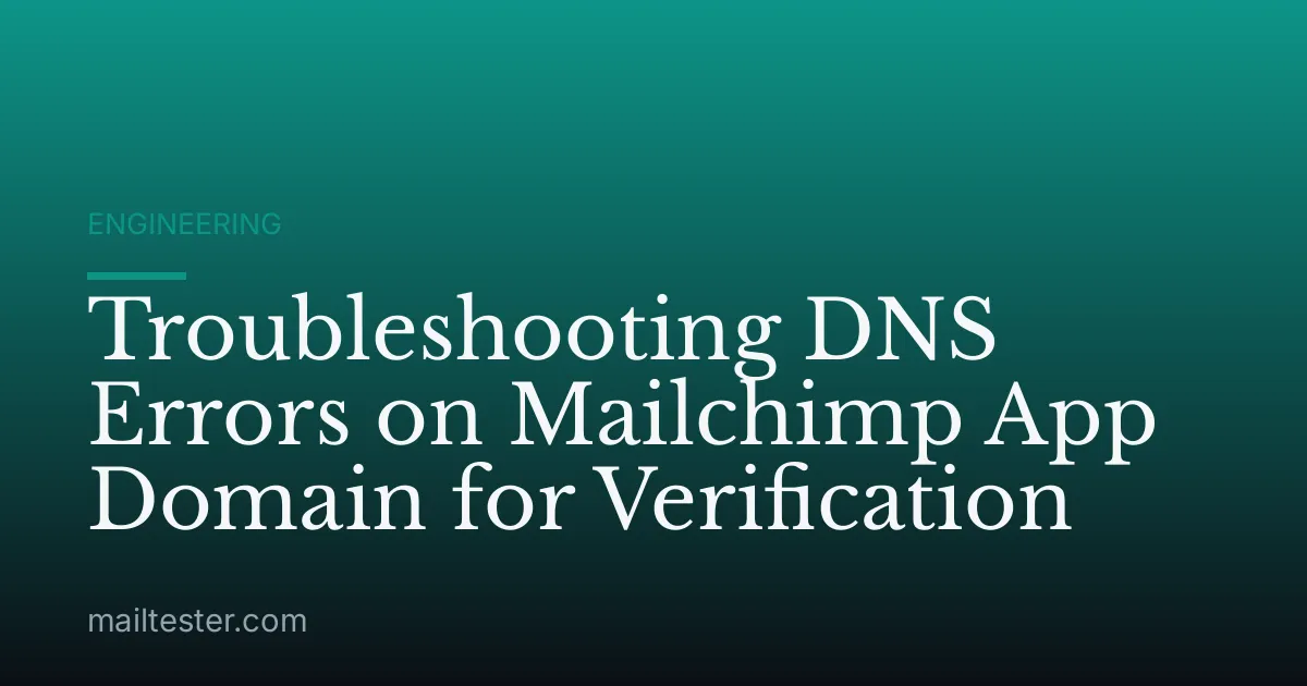 Troubleshooting DNS Errors on Mailchimp App Domain for Verification