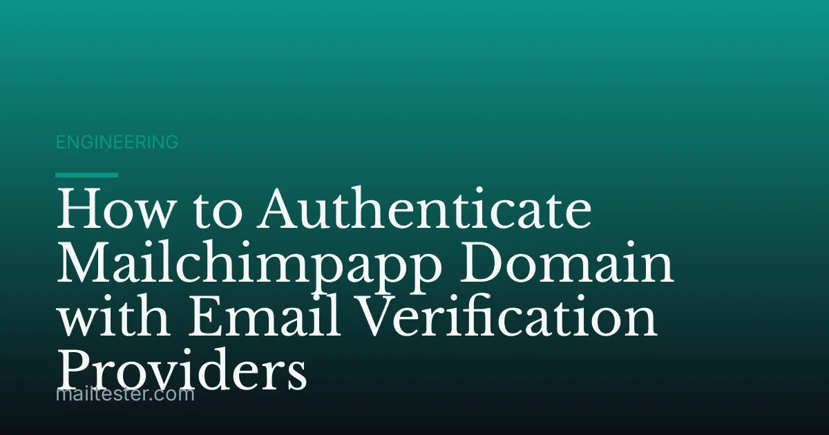 How to Authenticate Mailchimpapp Domain with Email Verification Providers