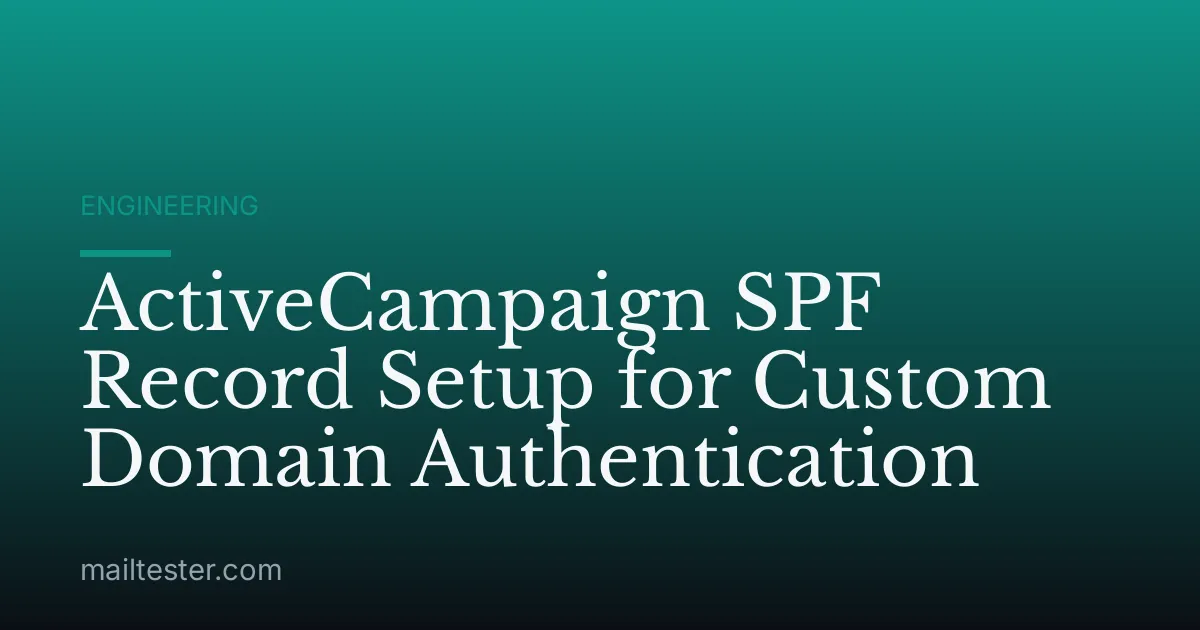 ActiveCampaign SPF Record Setup for Custom Domain Authentication